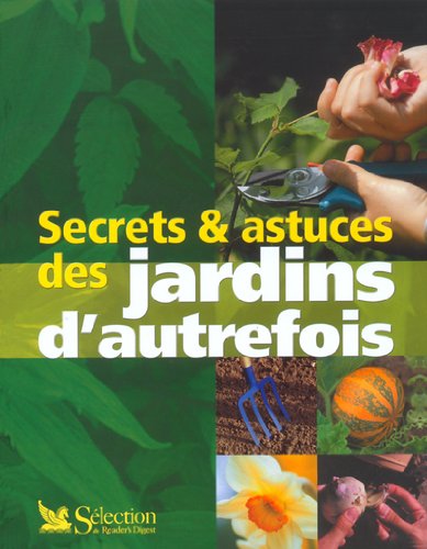 Télécharger Secrets et Astuces des jardins d'autrefois Livre eBook France