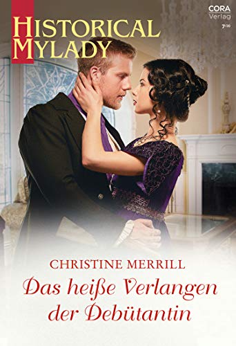 Das heiße Verlangen der Debütantin (Historical MyLady 606) Das heiße Verlangen der Debütantin (Historical MyLady 606)