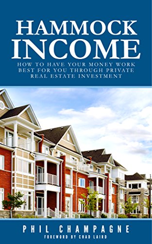 Hammock Income: How to have your money work best for you through private real estate investment