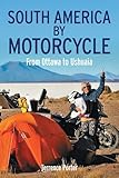 South America by Motorcycle: From Ottawa to Ushuaia