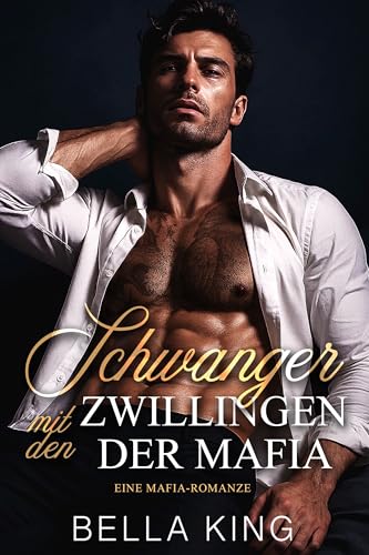 Schwanger mit den Zwillingen der Mafia: Eine Mafia-Romanze