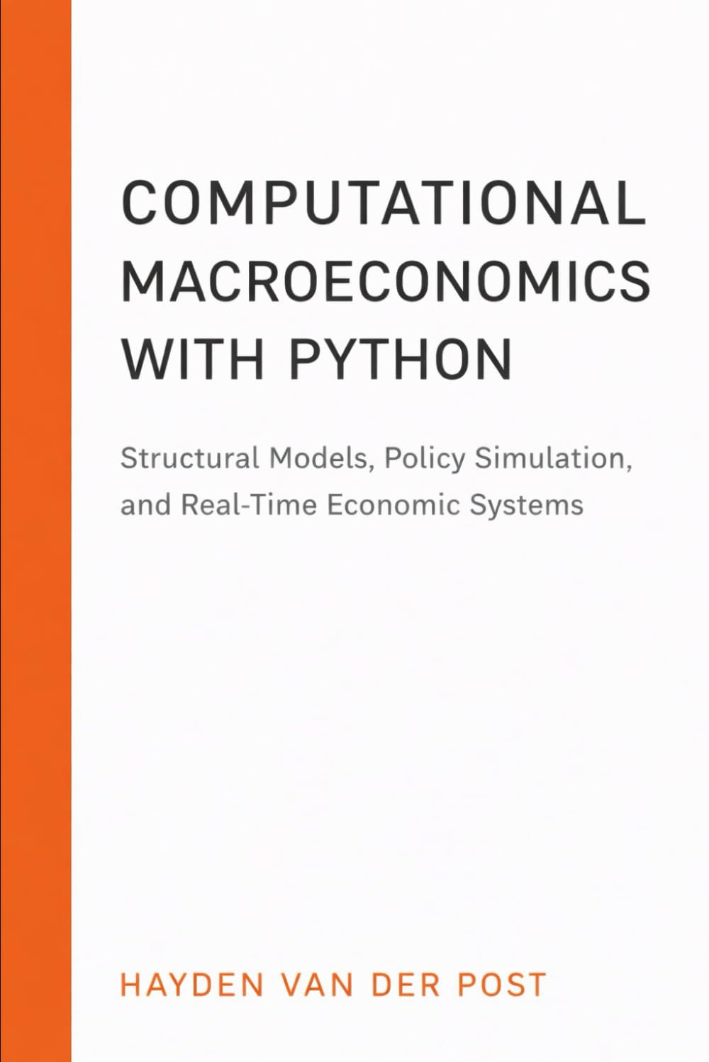 Computational Macroeconomics with Python: Structural Models, Policy Simulation, and Real-Time Economic Systems