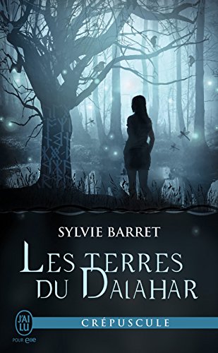 Télécharger Les terres du Dalahar (J'ai lu Crépuscule t. 11313) PDF