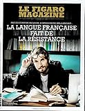  Le Figaro Magazine N°23287 28 Juin 2019 : La Langue Francaise Fait De Le Resistance