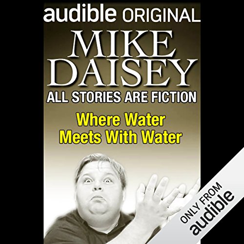All Stories Are Fiction by Mike Daisey