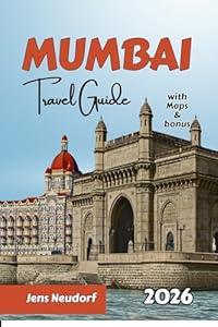 MUMBAI Travel Guide 2026: Best Food, Markets, Landmarks, Hidden Gems, Travel Tips, Maps & Must-See Attractions