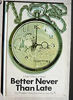 Better Never Than Late: A Tale Without a Moral B0006D0ARE Book Cover