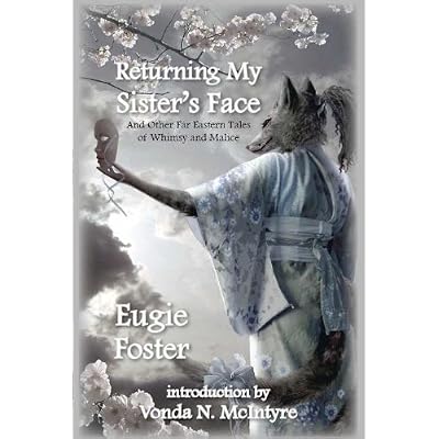 Returning My Sister's Face and Other Far Eastern Tales of Whimsy and Malice