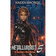 Metallurgist 5 – A Guardian’s Best Defense Audiolibro Por Kaiden MacRigh arte de portada
