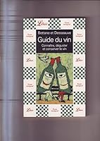 Guide du vin: connaitre, déguster et conserver le vin 2290315842 Book Cover