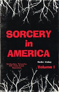 Sorcery in America: Spiritualism, Telepathy, ESP, Ouija Board, Hypnotism
