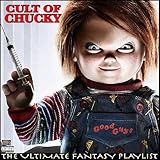 Cult Of Chucky The Ultimate Fantasy Playlist