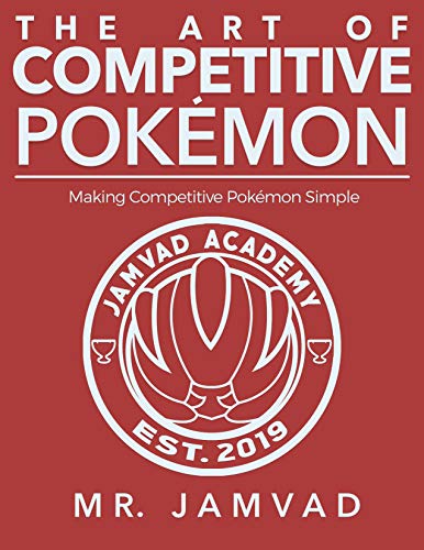 Télécharger THE ART OF COMPETITIVE POKEMON: Making Competitive Pokemon Simple (English Edition) Livre PDF Gratuit