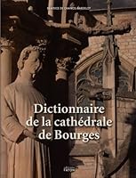 Dictionnaire de la Cathédrale de Bourges 2878441044 Book Cover