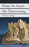 Die Übersetzung: Roman (Unionsverlag Taschenbücher)