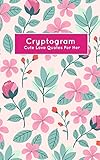Cryptogram Cute Love Quotes For Her: Secret Words Puzzle Books