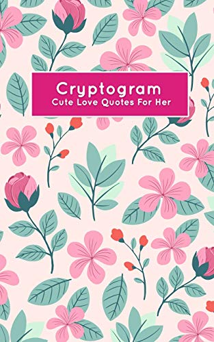 Cryptogram Cute Love Quotes For Her: Secret Words Puzzle Books
