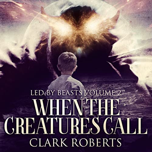 When the Creatures Call by Clark Roberts episode artwork