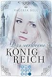  Das verlorene Königreich (Die Magie der Königreiche 1)