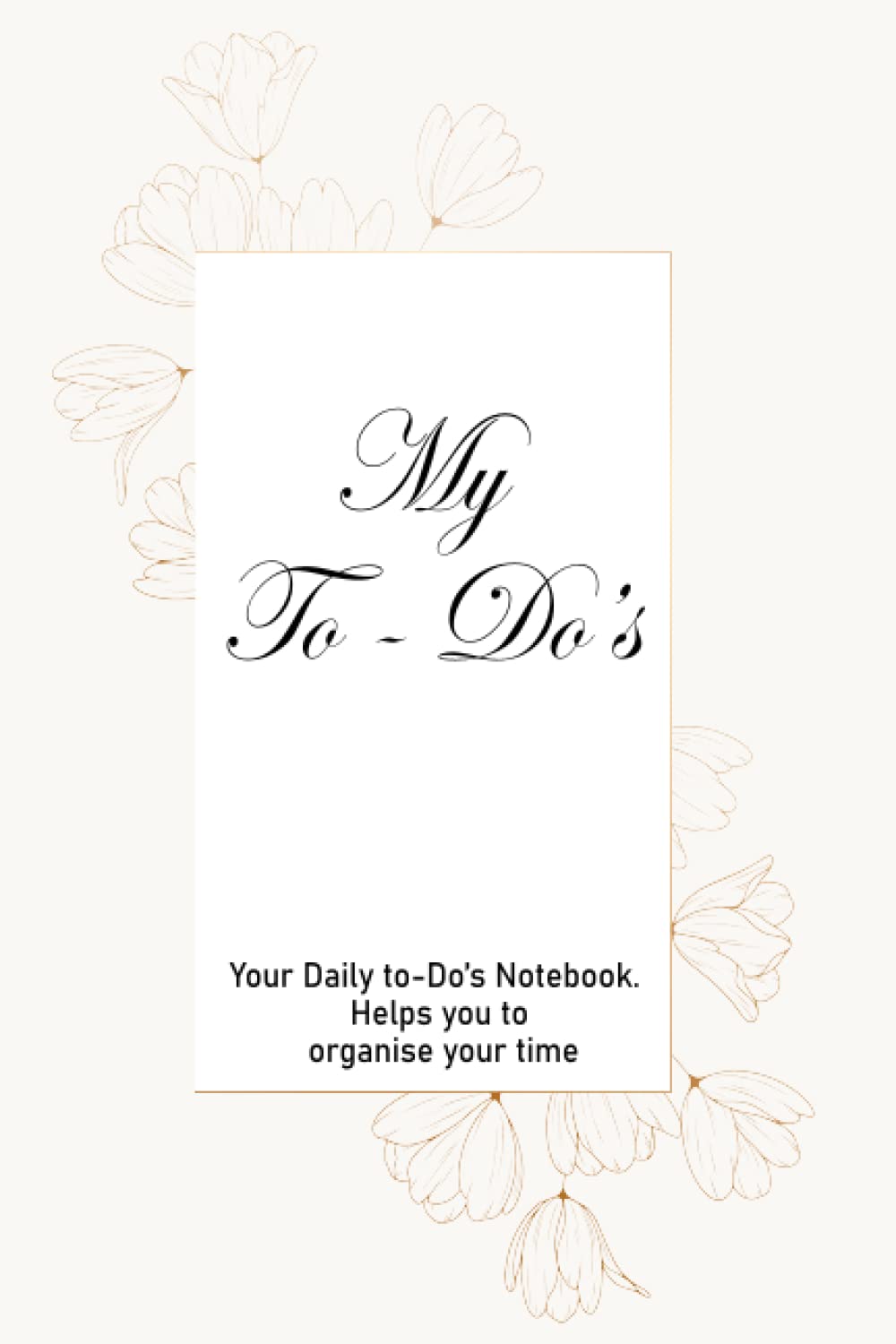 To-Do's Notebook: 6 x 9 To-Do's Notebook. 120 pages of White paper designed with Daily to Do Notepads - Task Checklist planner, To Do lists, Organizer with Today's Goals, Notes.