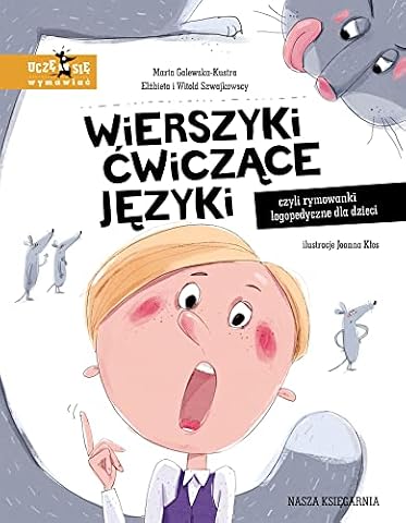 WIERSZYKI ĆWICZĄCE JĘZYKI, CZYLI RYMOWANKI LOGOPE