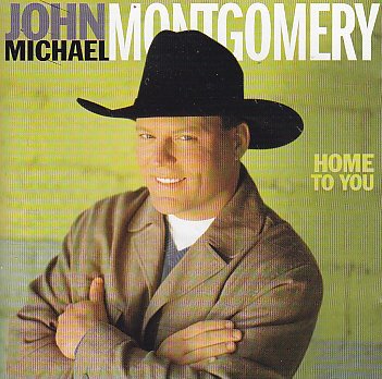 HOME TO YOU [Audio CD] JOHN MICHAEL MONTGOMERY