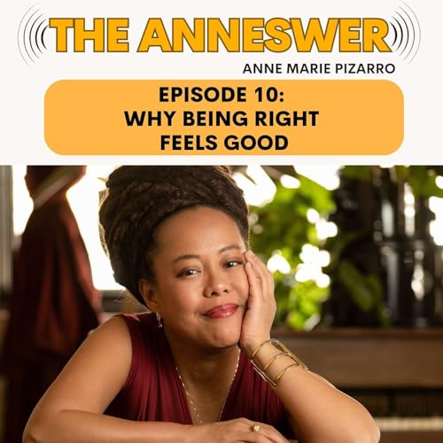 『Episode 10: Why Being Right Feels Good (and What It’s Costing You)』のカバーアート