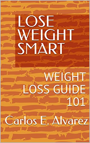 LOSE WEIGHT SMART: WEIGHT LOSS GUIDE 101 (English