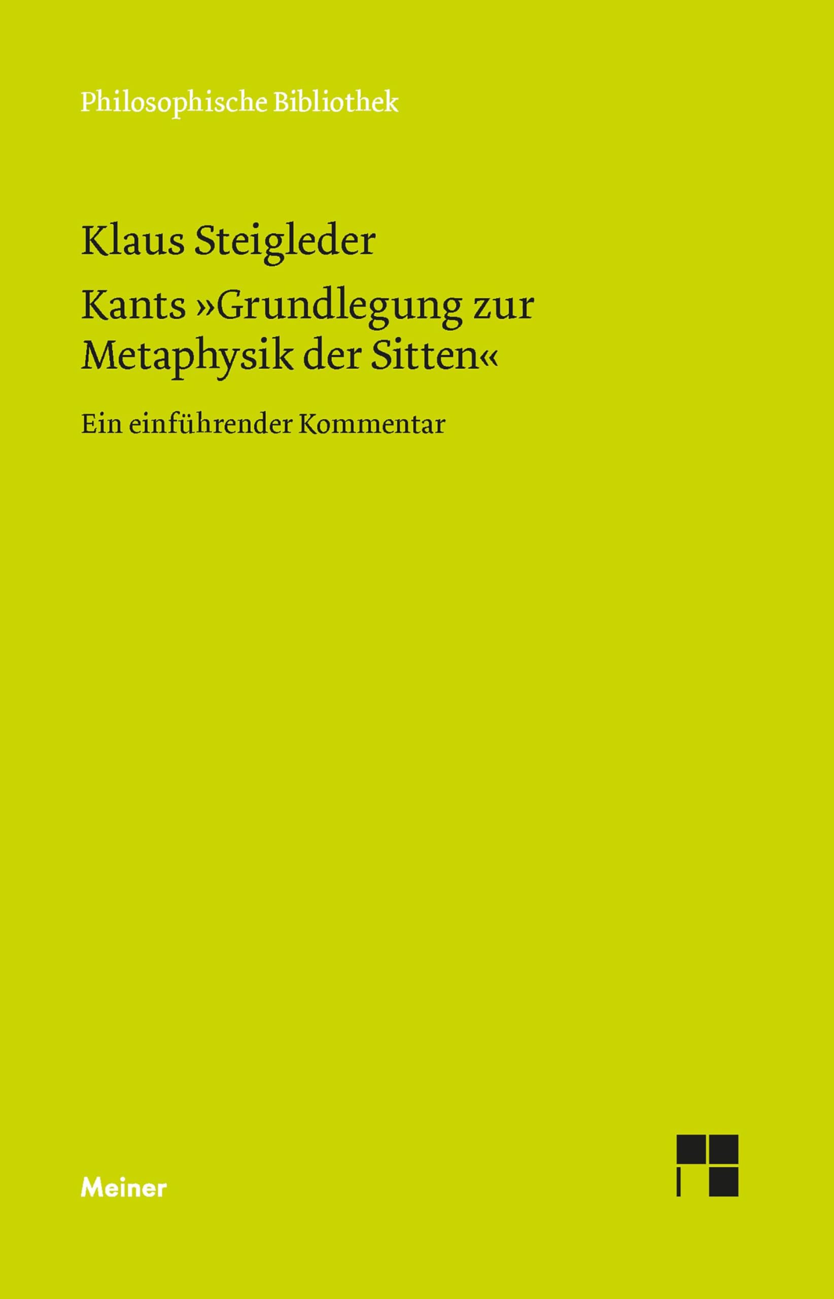Kants 'Grundlegung zur Metaphysik der Sitten': Ein einführender Kommentar