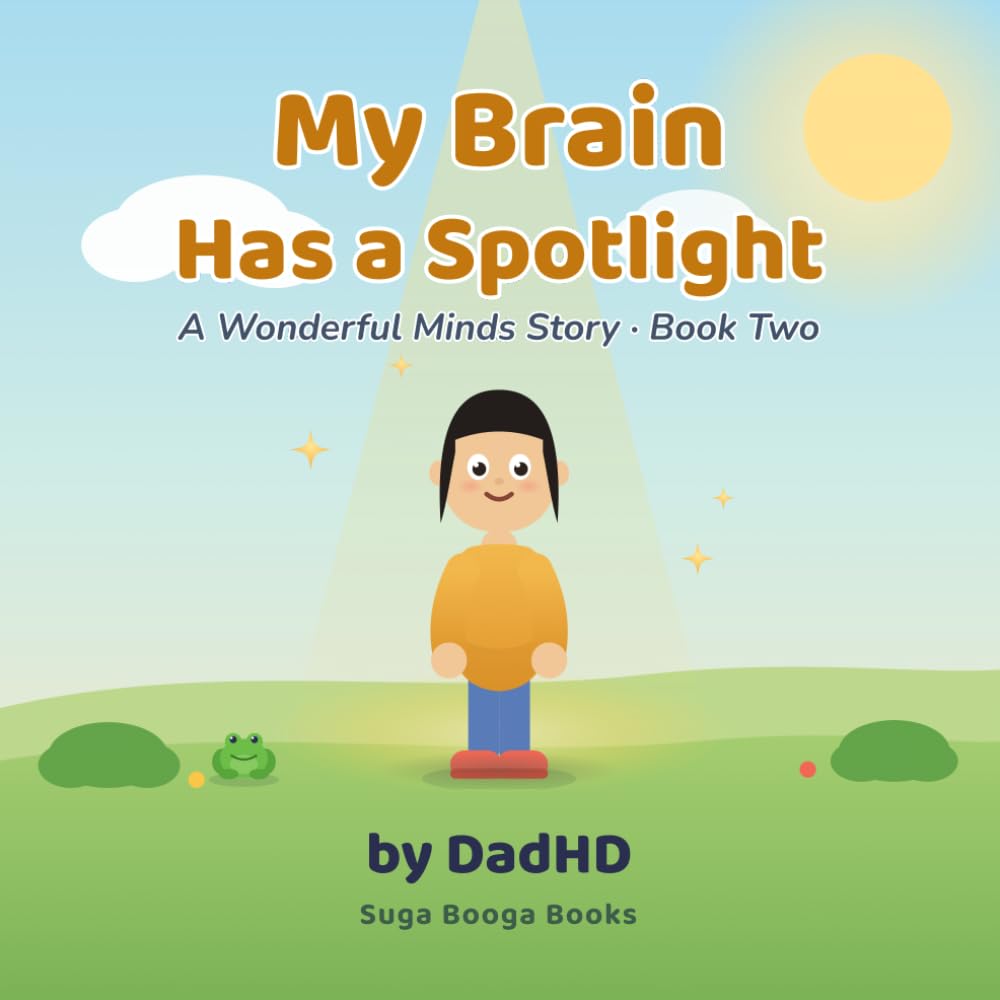 My Brain Has a Spotlight: A Wonderful Minds Story · Book Two