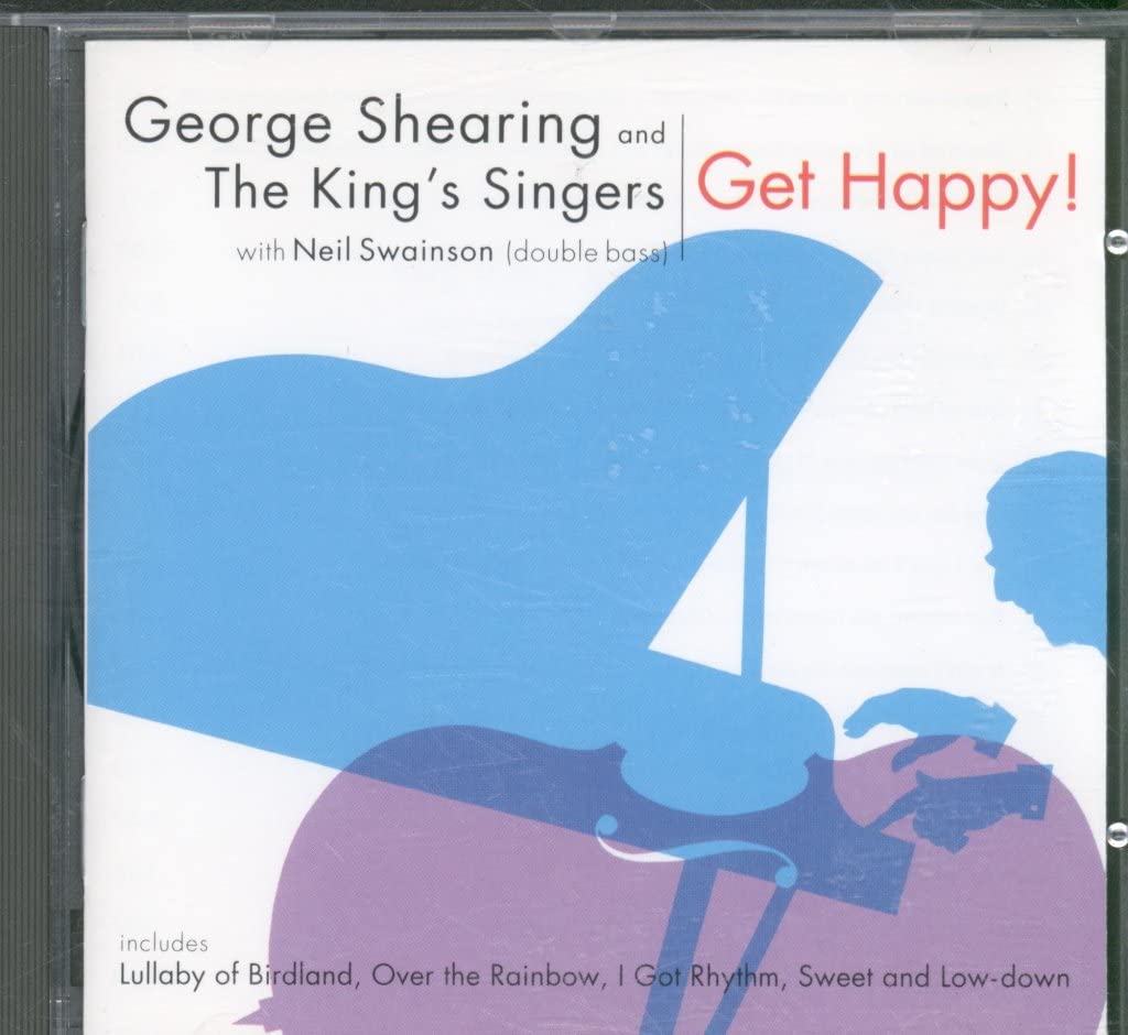 Get Happy!; George Shearing, K [Audio CD] Shearing, George; King's Singers; Swainson, Neil;