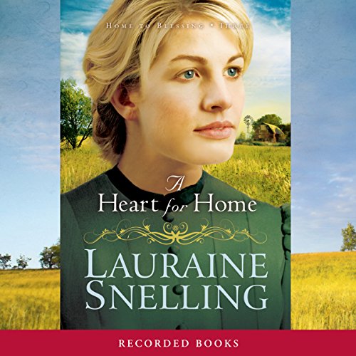 A Heart for Home (Audible Audio Edition) Lauraine Snelling