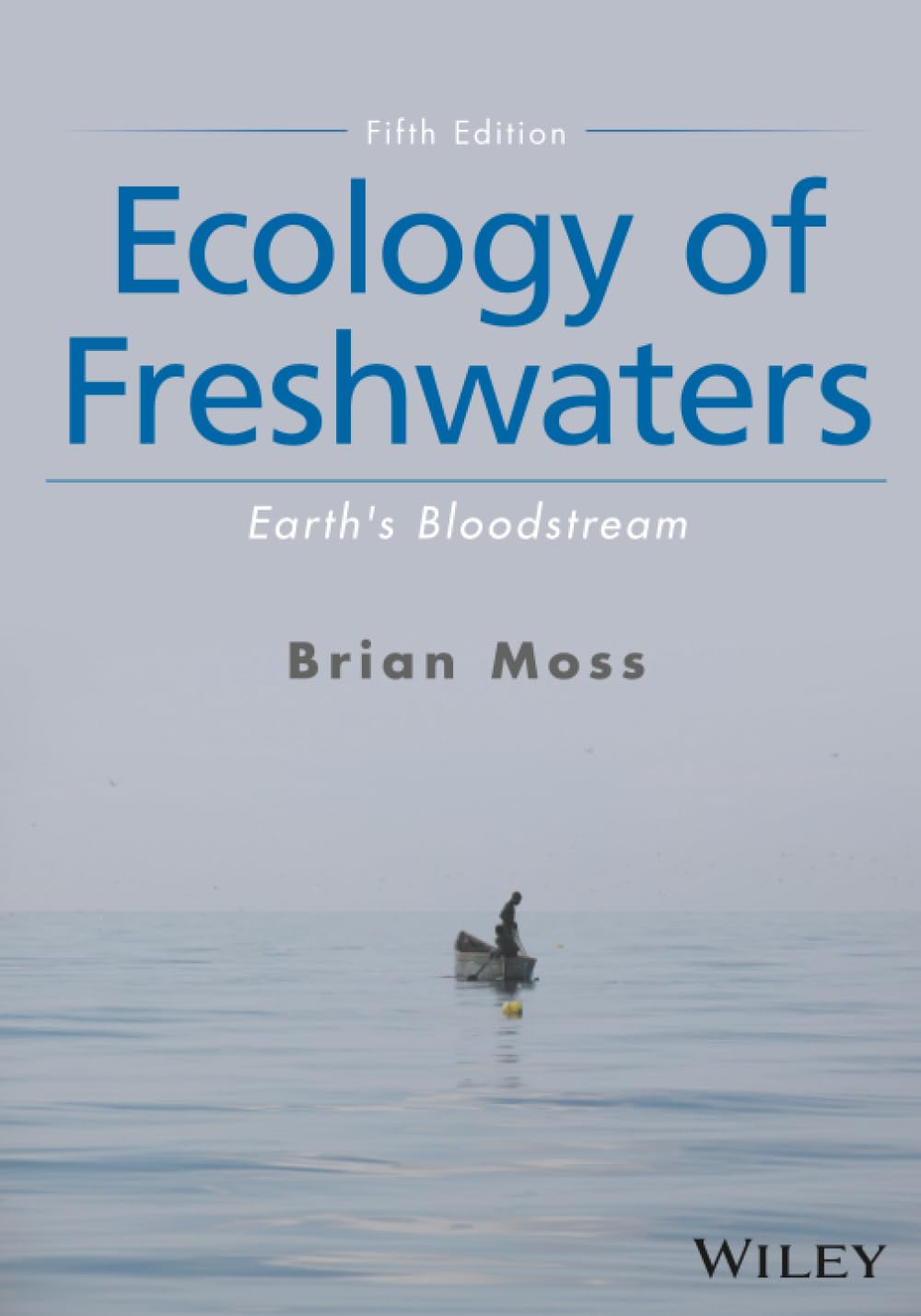 Ecology of Freshwaters: Earth's Bloodstream