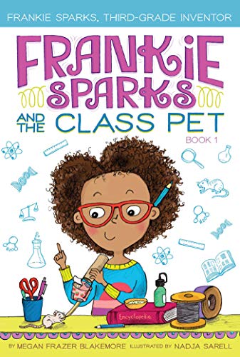 Frankie Sparks and the Class Pet (1) (Frankie Sparks, Third-Grade Inventor)