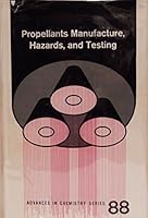 Propellants Manufacture, Hazards, and Testing B000ITOYK0 Book Cover