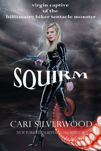 Squirm: virgin captive of the billionaire biker tentacle monster (The Squirm Files Book 1) (English Edition)