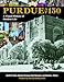 Purdue at 150: A Visual History of Student Life (The Founders Series)