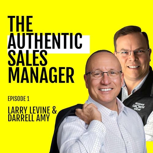 Trust, Safety, and Building Championship Sales Teams featuring Larry Levine and Darrell Amy