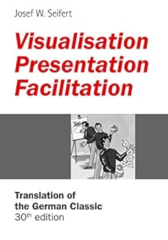 Paperback Visualisation - Presentation - Facilitation: Translation of the 30th German edition Book