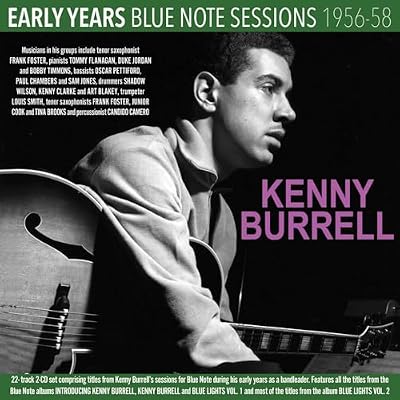 Early Years - Blue Note Sessions 1956-58 - Kenny Burrell