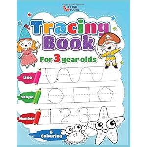 Tracing book for 3 year olds: Numbers, Lines, Shapes and Colouring (Preschool Learning Books)