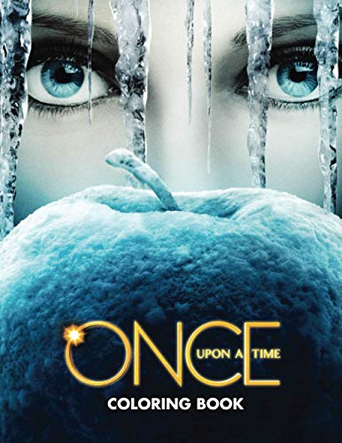 Once Upon A Time Coloring Book: Amazing Coloring Books For Adults, Teenagers With 50+ Unofficial Coloring Pages All Of Characters in Once Upon A Time
