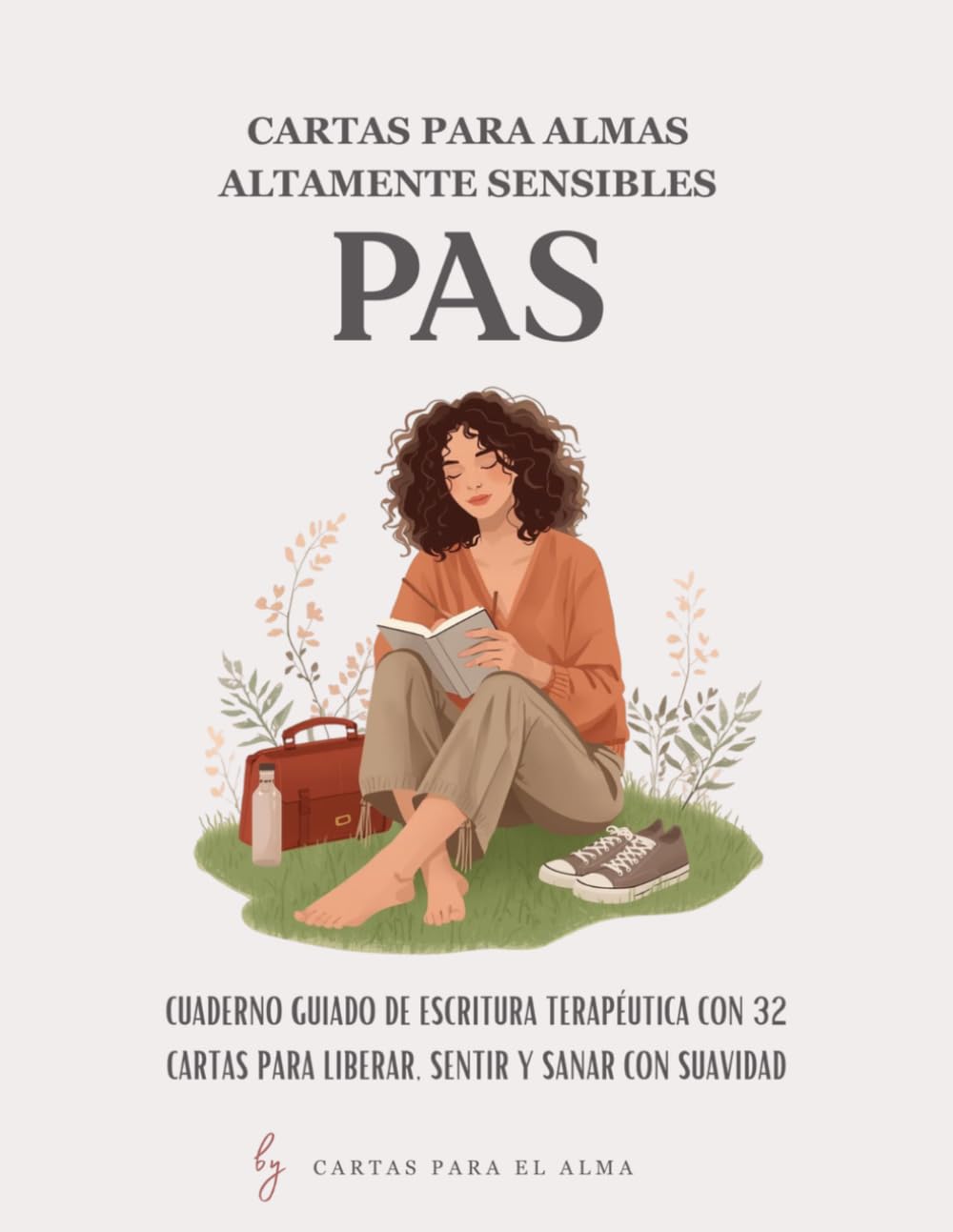 Cartas para almas altamente sensibles PAS: Cuaderno de escritura terapéutica para personas altamente sensibles (PAS), con cartas guiadas para ... cuidar tu sensibilidad y reconectar contigo