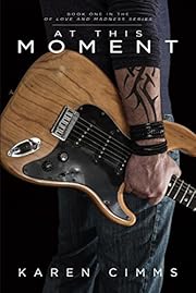 At This Moment (Of Love and Madness Book 1)