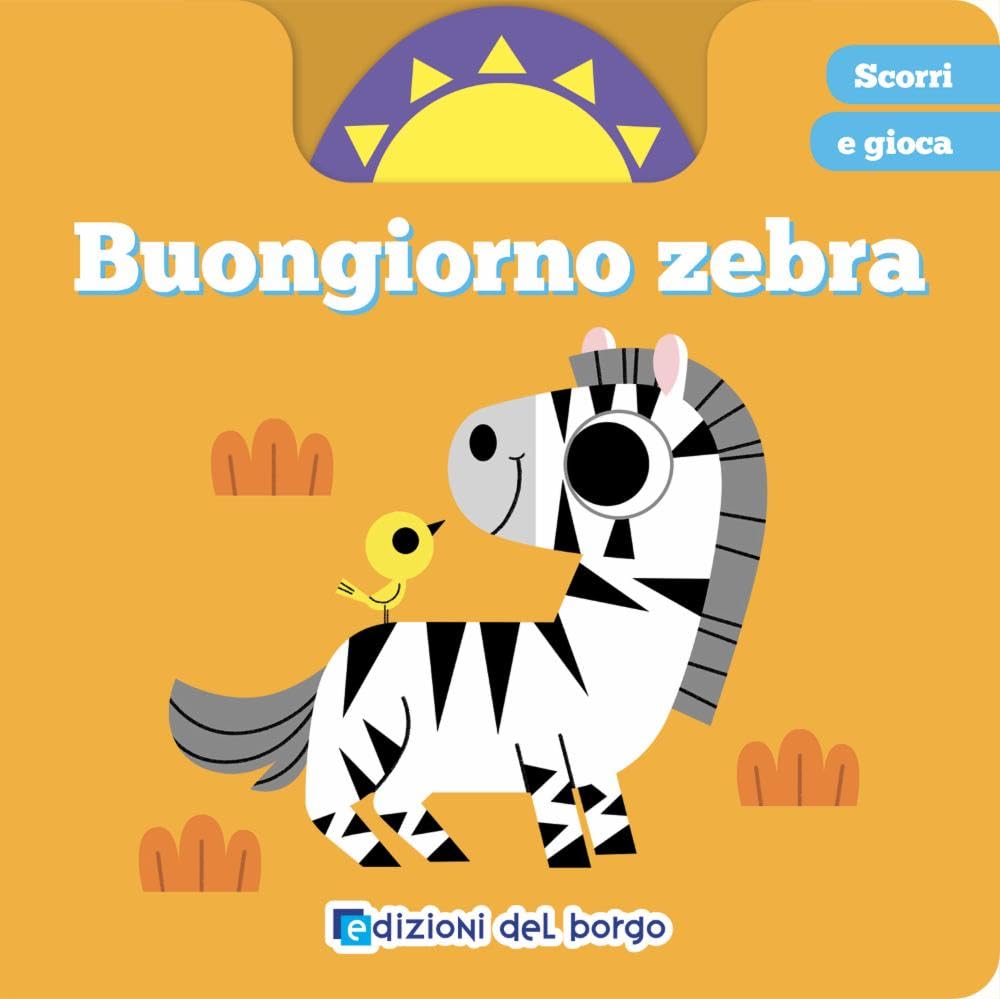 Buongiorno Zebra. Scorri E Gioca. Ediz. A Colori - 4