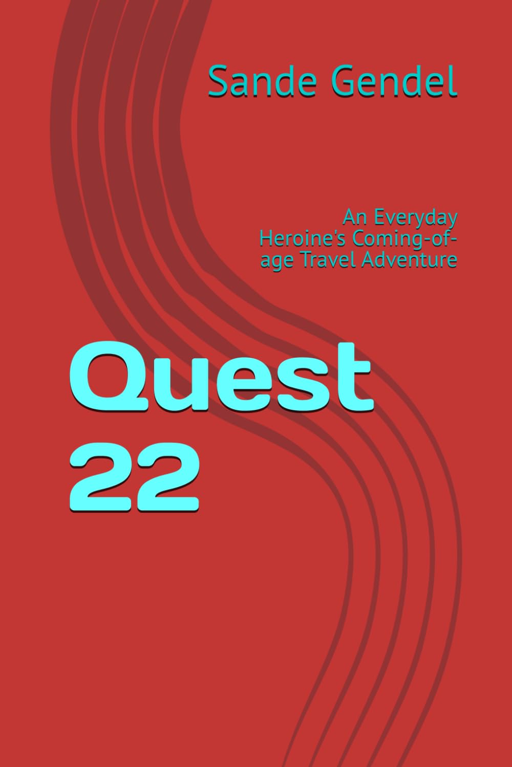 Quest 22: An Everyday Heroine's Coming-of-age Travel Adventure