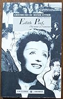 Edith Piaf: L'hymne à l'amour (Amoureuses du monde entier) 2850510254 Book Cover