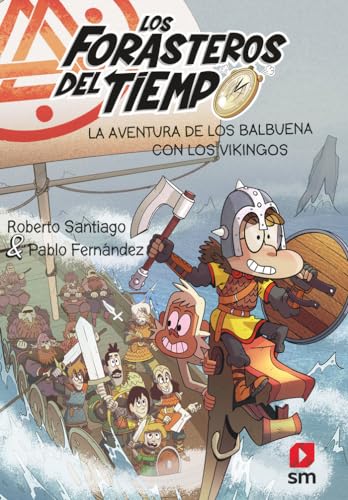 Los Forasteros del tiempo: La aventura de los Balbuena con los vikingos