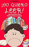  ¡No quiero leer!: Libro infantil (6 - 7 años). Martín comienza su aventura (¡No quiero...! nº 1)