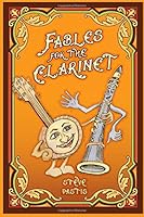 Fables for the Clarinet 1718017294 Book Cover